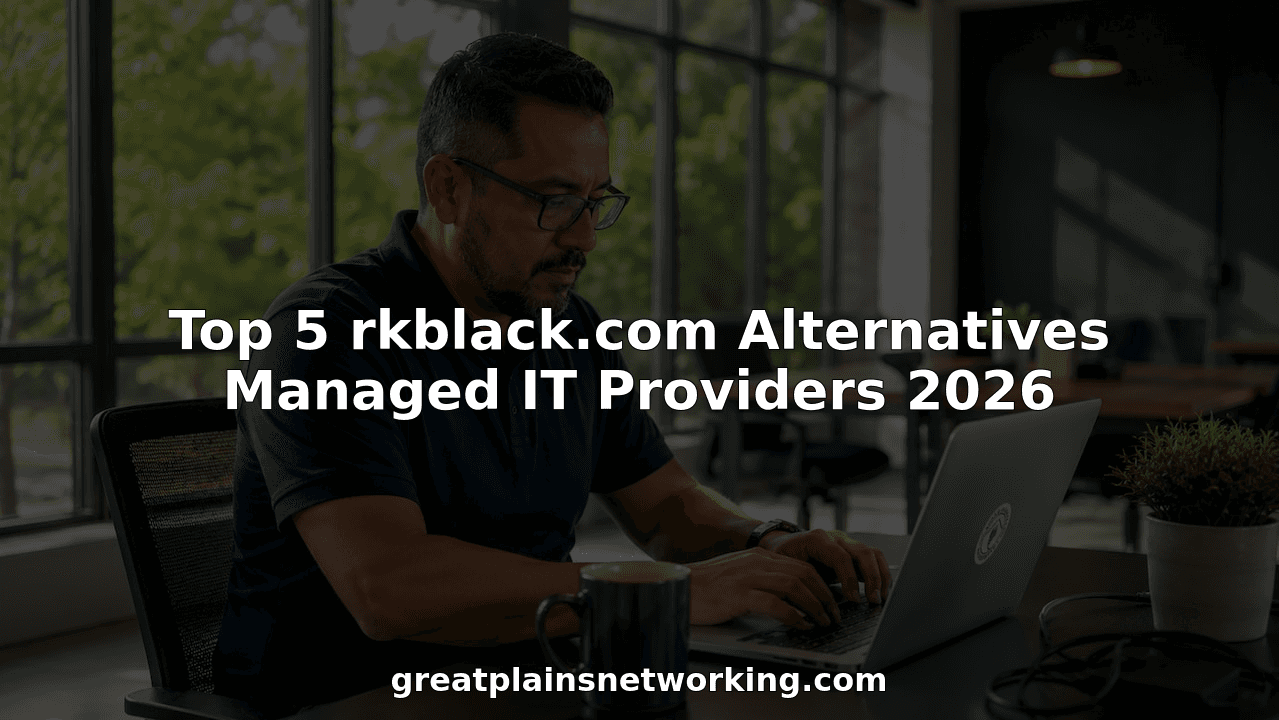 Top 5 rkblack.com Alternatives Managed IT Providers 2026